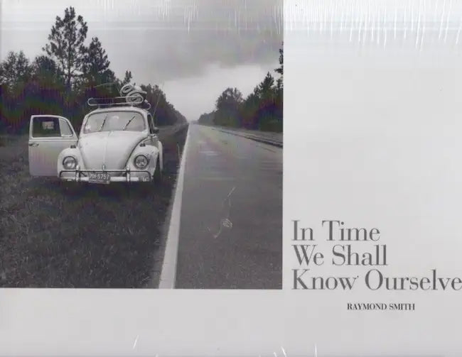 Raymond Smith, In Time We Shall Know Ourselves