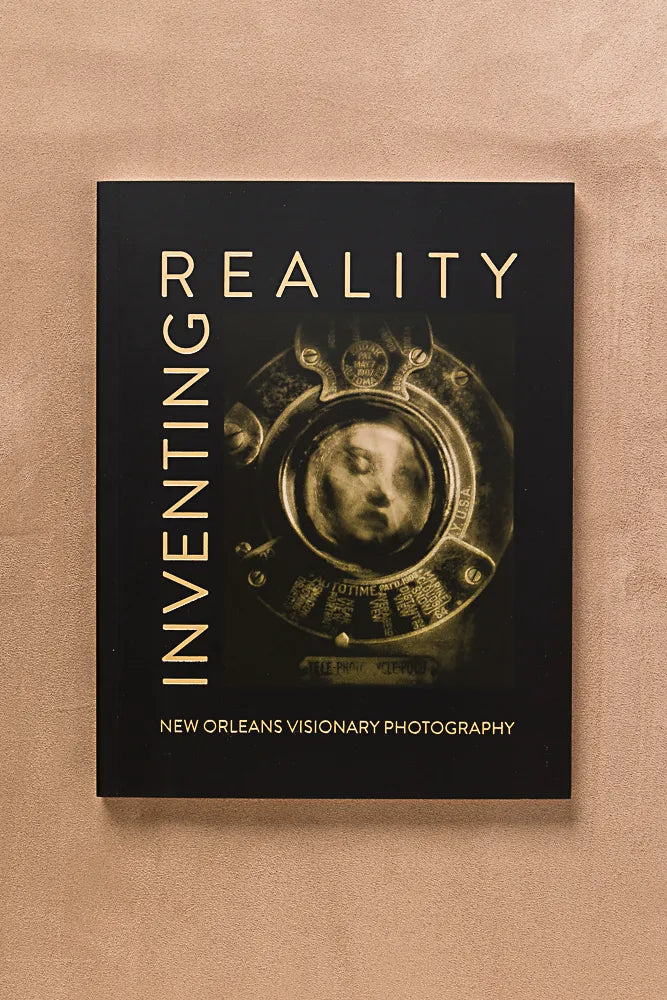 Inventing Reality, New Orleans Visionary Photography