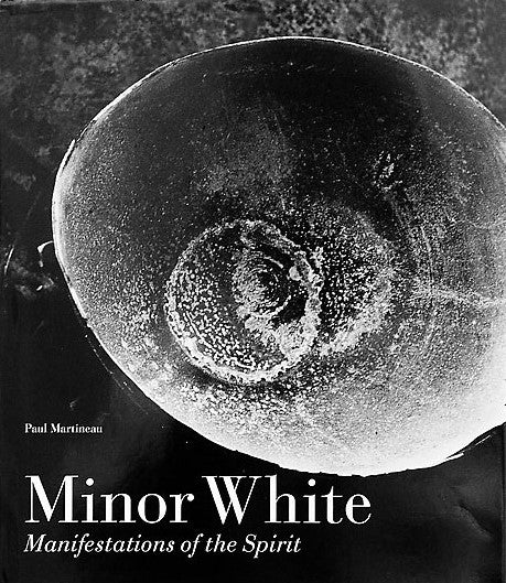 Minor White: Manifestations of the Spirit