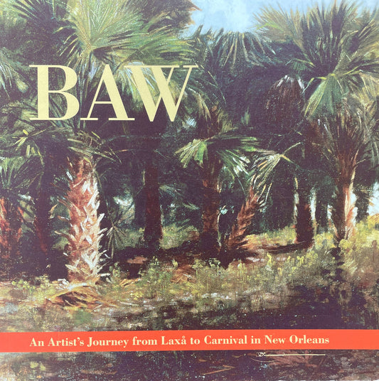 Baw, An Artist Journey from Laxå to Carnival in New Orleans