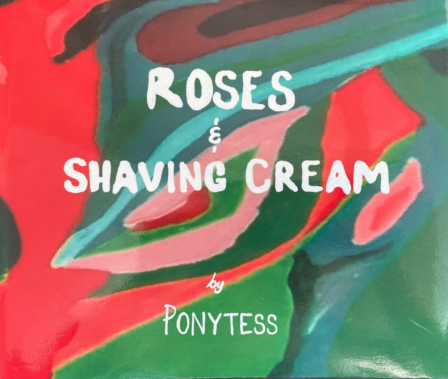 Ponytess, Roses and Shaving Cream