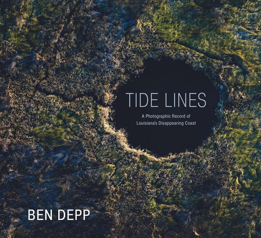 Tide Lines: A Photographic Record of Louisiana’s Disappearing Coast