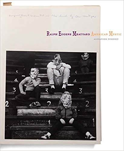 Ralph Eugene Meatyard : American Mystic